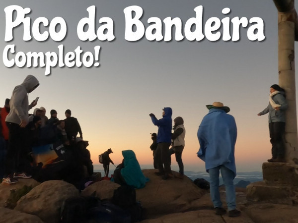 Pico da Bandeira - Completo!