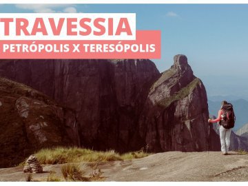 Travessia Petrópolis x Teresópolis: guia completo com dicas